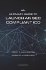 An Ultimate Guide to Launch An SEC Compliant ICO - eBook