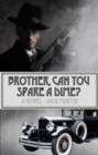 Brother, Can You Spare a Dime? - eBook