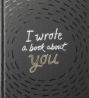 I Wrote a Book about You - Book