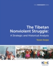 The Tibetan Nonviolent Struggle : A Strategic and Historical Analysis - eBook