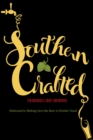 Southern Crafted : Ten Nashville Craft Breweries Dedicated to Making Sure the Beer Is Drinkin' Good - eBook