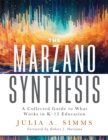 The Marzano Synthesis : A Collected Guide to What Works in K-12 Education (A structured exploration of education research to inform your teaching practice) - eBook