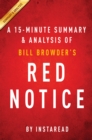 Red Notice by Bill Browder | A 15-minute Summary & Analysis : A True Story of High Finance, Murder, and One Man's Fight for Justice - eBook