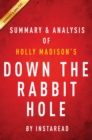 Down the Rabbit Hole by Holly Madison | Summary & Analysis : Curious Adventures and Cautionary Tales of a Former Playboy Bunny - eBook