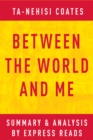 Between the World and Me by Ta-Nehisi Coates | Summary & Analysis - eBook