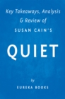 Quiet: by Susan Cain | Key Takeaways, Analysis & Review : The Power of Introverts in a World That Can't Stop Talking - eBook