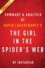 The Girl in the Spider's Web: by David Lagercrantz | Summary & Analysis : A Lisbeth Salander novel, continuing Stieg Larsson's Millennium Series - eBook