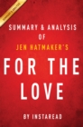 For the Love: by Jen Hatmaker | Summary & Analysis : Fighting for Grace in a World of Impossible Standards - eBook