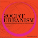 Social Urbanism : Reframing Spatial Design through our Collective Culture - Book
