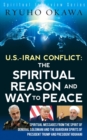 U. S. -Iran Conflict - the Spiritual Reason and Way to Peace : Spiritual Messages from the Spirit of General Soleimani and the Guardian Spirits of ... Rouhani - eBook