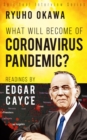 What Will Become of Coronavirus Pandemic? : Readings by Edgar Cayce - eBook