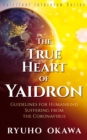 The True Heart of Yaidron : Guidelines for Humankind Suffering from the Coronavirus - eBook