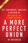 A More Perfect Union : What We the People Can Do to Protect Our Constitutional Liberties by Ben Carson, MD & Candy Carson | Key Takeaways, Analysis & Review - eBook