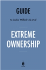 Guide to Jocko Willink's & et al Extreme Ownership - eBook