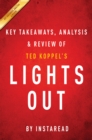 Lights Out : A Cyberattack, A Nation Unprepared, Surviving the Aftermath by Ted Koppel | Key Takeaways, Analysis & Review - eBook