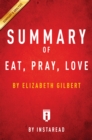 Summary of Eat, Pray, Love : by Elizabeth Gilbert | Includes Analysis - eBook