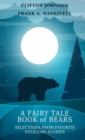 A Fairy Tale Book of Bears : Selections from Favorite Folklore Stories - eBook