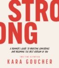 Strong : A Runner's Guide to Boosting Confidence and Becoming the Best Version of You - Book
