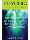 The Emergence of Paraphysics: Research and Applications - eBook