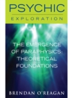The Emergence of Paraphysics: Theoretical Foundations - eBook