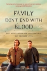 Family Don't End with Blood : Cast and Fans on How Supernatural Has Changed Lives - Book