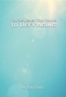 You're Never to Young to Defy Aging - eBook