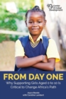 From Day One : Why Supporting Girls Aged 0 to 10 Is Critical to Change Africa's Path - eBook