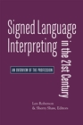 Signed Language Interpreting in the 21st Century : An Overview of the Profession - eBook
