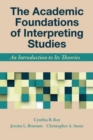 The Academic Foundations of Interpreting Studies : An Introduction to Its Theories - eBook
