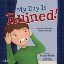 My Day is Ruined! : A Story for Teaching Flexible Thinking - Book