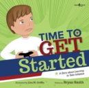 Time to Get Started : A Story About Learning to Take Initiative - Book