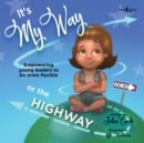 It's My Way or the Highway : Empowering Young Leaders to be More Flexible - Book