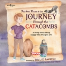 Parker Plum & the Journey Through the Catacombs : A Story About Being Happy with Who You are - Book