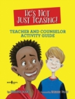 He'S Not Just Teasing - Counsellor Guide : Teacher and Counselor Activity Guide - Book