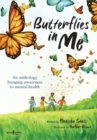 Butterflies in Me : An Anthology Bringing Awareness to Mental Health - Book