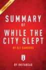 Summary of While the City Slept : by Eli Sanders | Includes Analysis - eBook