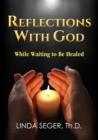 Reflections with God While Waiting to be Healed - eBook