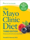 The Mayo Clinic Diet, 3rd edition : Reshape your life with science-based habits - Book
