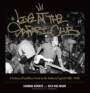 Live at the Safari Club : A History of harDCcore Punk in the Nation's Capital 1988-1998 - Book
