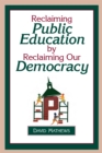 Reclaiming Public Education by Reclaiming Our Democracy - eBook