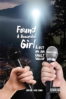 Found A Beautiful Girl Lost in an Ugly World - eBook
