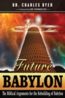 Future Babylon : The Biblical Arguments for Rebuilding Babylon - eBook