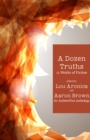 Dozen Truths : 12 Works of Fiction - eBook