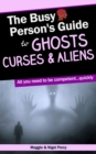 Busy Person's Guide To Ghosts, Curses & Aliens - eBook
