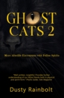 Ghost Cats 2 : More Afterlife Encounters with Feline Spirits - eBook