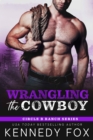 Wrangling the Cowboy - eBook