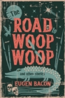 The Road to Woop Woop and Other Stories - eBook