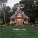 Pavilion Living : Architecture, Patronage, and Well-Being (Hardcover in clamshell box) - Book