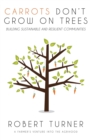 Carrots Don't Grow on Trees : Building Sustainable and Resilient Communities - eBook