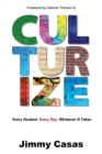 Culturize : Every Student. Every Day. Whatever It Takes. - eBook